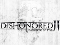 Dishonored II : le retour de la rumeur