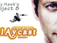 Playcast Episode 4 : Tony Hawk's P8