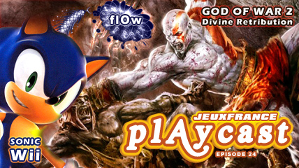 Playcast Episode 24 : GOW II, flOw & Sonic Wii