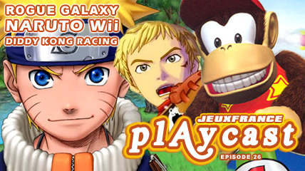 Playcast Episode 26 : Naruto Wii & Rogue Galaxy