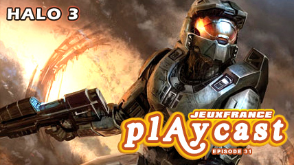 Playcast Episode 31 : Halo 3