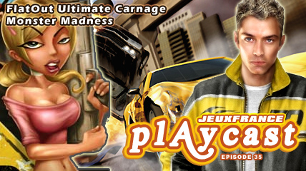 Playcast Episode 35 : FlatOut & Monster Madness