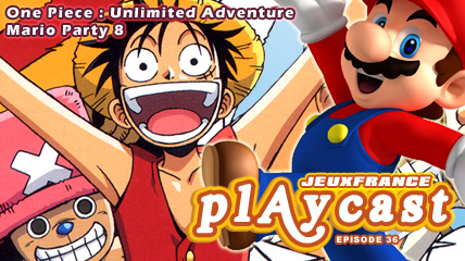 Playcast Episode 36 : Mario Party 8 & One Piece