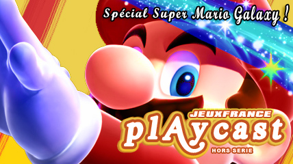 Playcast Hors Série : Super Mario Galaxy