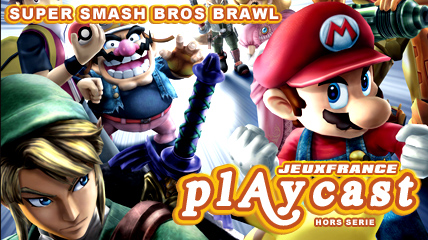 Playcast Hors Série : Super Smash Bros. Brawl