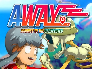 Away : Journey to the Unexpected