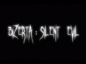 Bizerta : Silent Evil