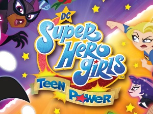 DC Super Hero Girls : Teen Power