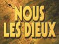 Nous Les Dieux